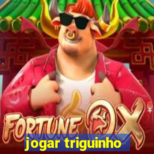 jogar triguinho